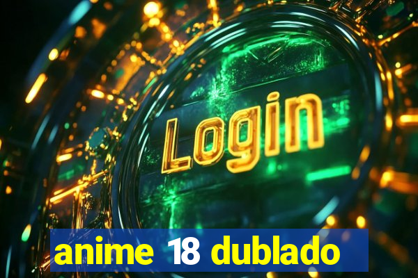 anime 18 dublado